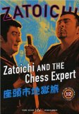 Zatoichi and the Chess Expert ( Zatoichi Jigoku tabi ) Zatoichi and the Chess Expert ( Zatoichi Jigoku tabi )