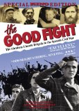 The Good Fight: The Abraham Lincoln Brigade in the Spanish Civil War