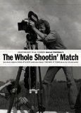 The Whole Shootin' Match