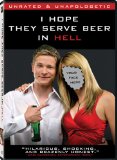 I Hope They Serve Beer in Hell I Hope They Serve Beer in Hell