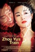 Zhou Yu's Train ( Zhou Yu de huo che )