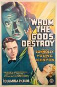 Whom the Gods Destroy Whom the Gods Destroy