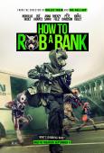How to Rob a Bank